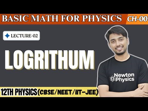 Basic Maths for Physics | Lecture-02: Logarithm Concepts & Tricks 🎯 | NEET & IIT-JEE
