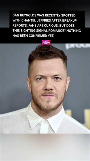 titleDAN REYNOLDS SPOTTED WITH CHANTEL JEFFRIES AFTER BREAKUP! 👀💔