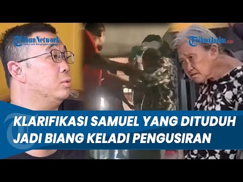 KLARIFIKASI SAMUEL! yang Dituding Jadi Biang Keladi Pengusiran Nenek Elina, Sebut Sosok Elisa