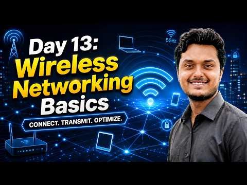 Wireless Networking Basics Explained | Wi-Fi Standards & Security | Day 13