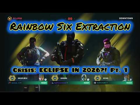 CRISIS: ECLIPSE GAMEPLAY IN 2026 PART 1?! - Rainbow six Extraction