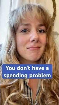 You don't have a spending problem