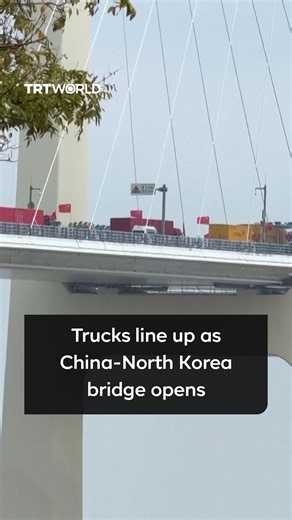 China and North Korea open New Yalu River Bridge after 12-year delay