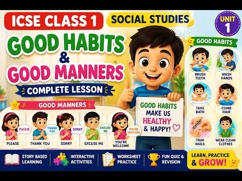 ICSE Class 1 Social Studies | Good Habits & Good Manners | Complete Lesson with Worksheet
