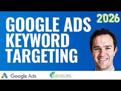 Targeting Google Ads Keywords - Surfside PPC Podcast Episode 16 (Video)