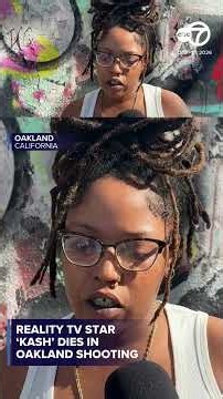 Reality TV star 'Kash' from 'Young & Reckless' shot and killed in Oakland