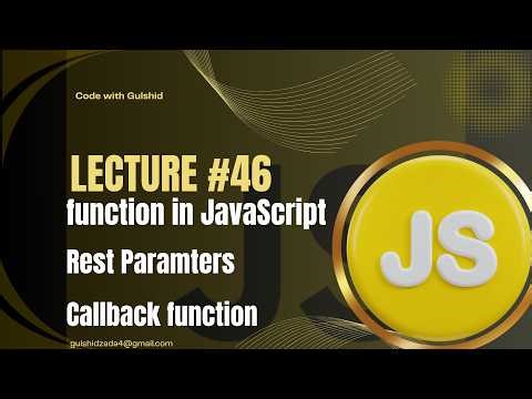 JavaScript Lecture #46 : function | Rest Paramter & Callback function in JavaScript