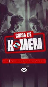 COISA DE HOMEM 👀🚫