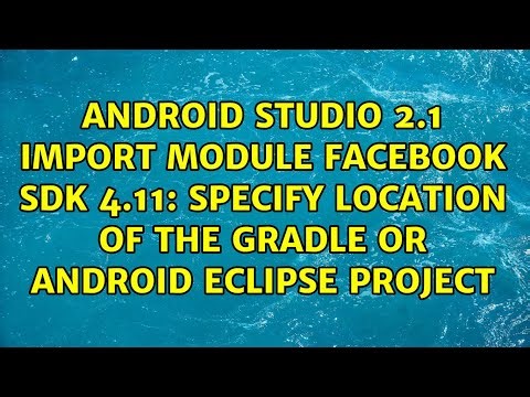 Specify location of the Gradle or Android Eclipse Project