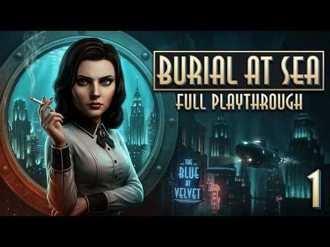 BioShock Infinite Burial At Sea Playthrough | Full Let's Play