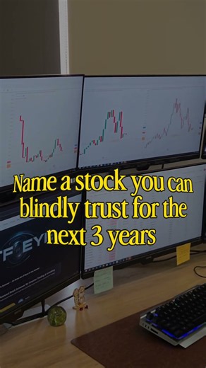 Name a stock you can blindly trust for the next 3 years.