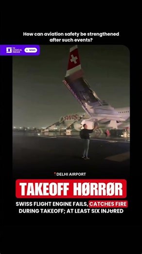 SWISS Flight Engine Fails, Catches FƗre During Takeoff; At Least Six InjɄred