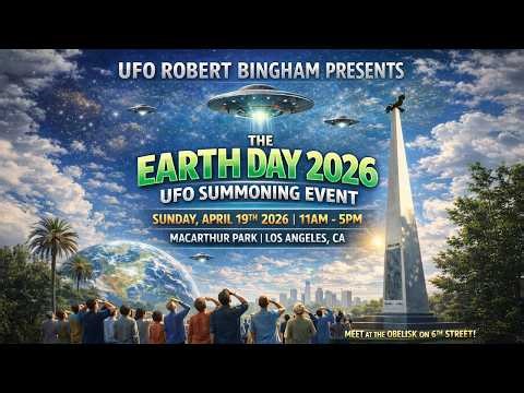 The Earth Day 2026 UFO Summoning Event | UFO Robert Bingham, The Summoner
