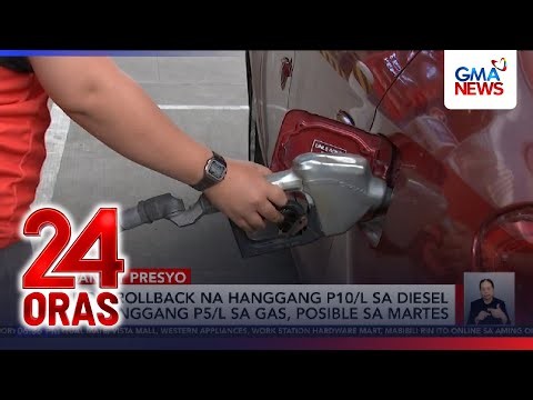 DOE – Rollback na hanggang P10/L sa diesel at hanggang P5/L sa gas, posible sa Martes | 24 Oras