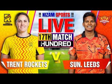 🔴Live: Trent Rockets vs Sunrisers Leeds | 17th Match | Live Cricket Score & Commentary