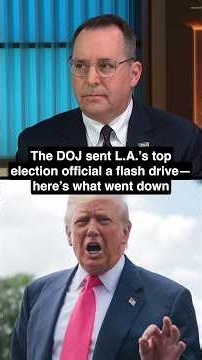 The DOJ sent L.A.’s top election official a flash drive—here’s what went down