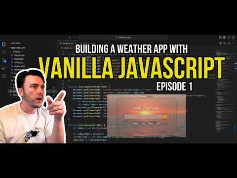 Building a Weather App with Vanilla JS - Episode 1
