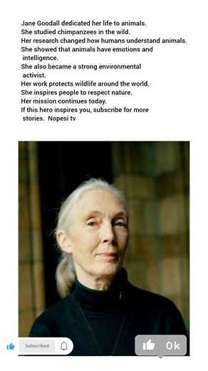 Jane Goodall dedicated her life to animals.She studied chimpanzees in the wild.Her research cha