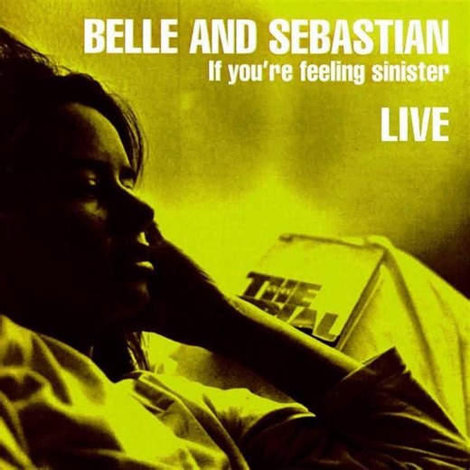 Videos - Belle and Sebastian: If You're Feeling Sinister (Live) (Music Video) (2020)