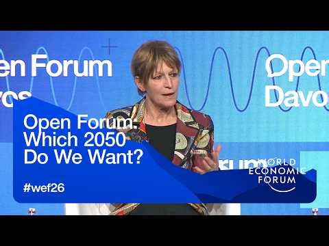 Open Forum: Which 2050 Do We Want? | World Economic Forum Annual Meeting 2026