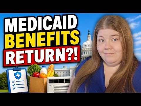 These Medicaid Benefits Could Return — Here’s What We Know
