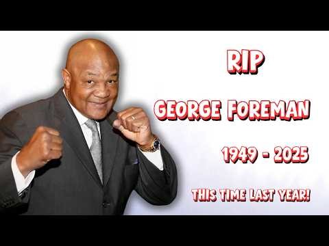 This Time Last Year: GEORGE FOREMAN DIED! 🙏 #rip