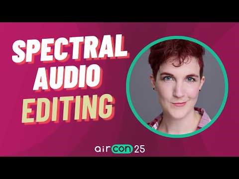 The Art and Science of Spectrograph Editing | AirCon25