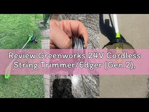 Review Greenworks 24V Cordless String Trimmer/Edger (Gen 2), 12" Cutting Width, Ultra-Light 6 lbs De