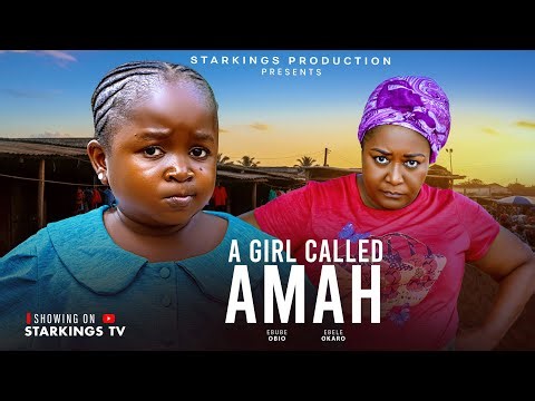 A GIRL CALLED AMAH - EBUBE OBIO, EBERE OKARO - Latest Nigerian Nollywood Movie
