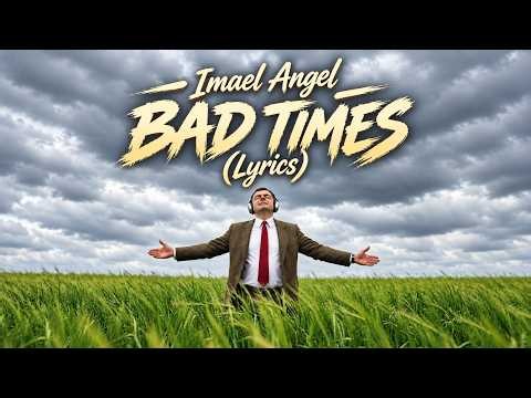 IMAEL ANGEL — BAD TIMES | Deep Emotional Song(OFFICIAL VIDEO)