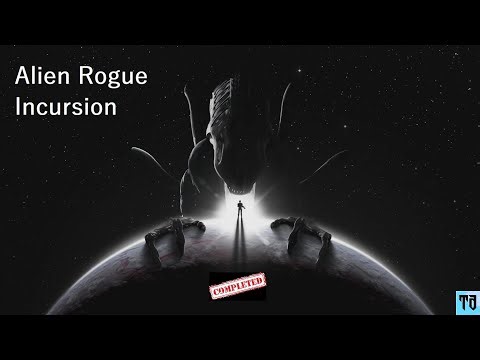 playing some alien rogue incursion