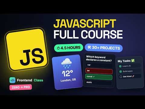 JavaScript Full Course for Beginners 2026 – 4.5 Hours, 20+ Projects