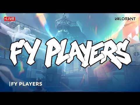 🔴 VALORANT LIVE 🔥 8 HOURS NON STOP | FY PLAYERS