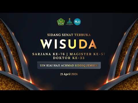 WISUDA SARJANA KE-77, MAGISTER KE-58, DAN DOKTOR KE-34 UIN KHAS JEMBER