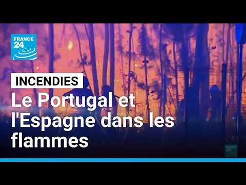 Les incendies progressent au Portugal et en Espagne : communes confinées • FRANCE 24