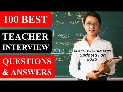 100 Teacher Interview Questions and Answers To Ace Your Teacher Interview (Updated For 2026)