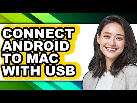 How to Connect Android to Mac with Usb (full Guide)