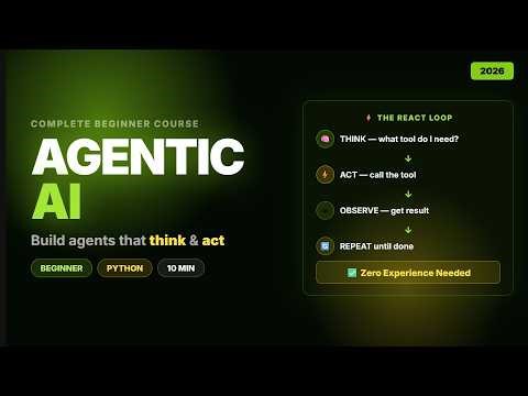 Agentic AI for Beginners: Full Course in 10 Minutes (2026)