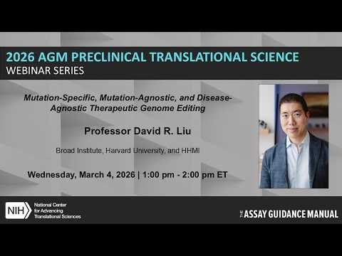David R. Liu: Mutation-Specific, Mutation-Agnostic, and Disease-Agnostic Therapeutic Genome Editing