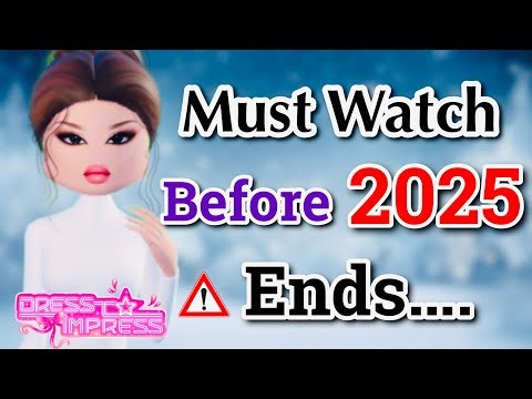 MUST WATCH THIS VIDEO BEFORE 2025 ENDS IF YOU PLAY DRESS TO IMPRESS ⚠️