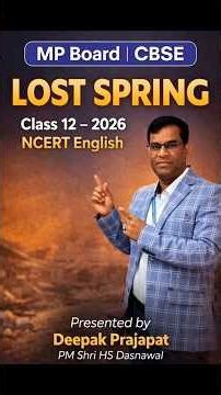 #LostSpring#TheLostSpring#AneesJung#Class12English#MPBoard#CBSE#BoardExam2026#NCERT