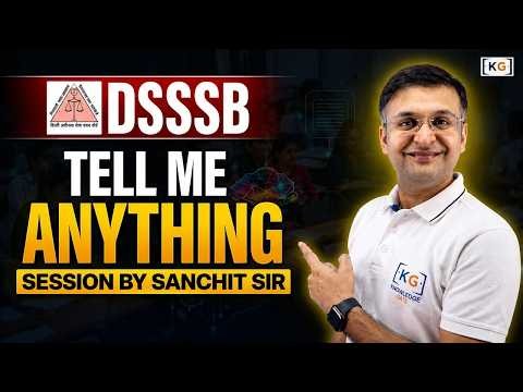 ✨DSSSB - Tell Me Anything Session | DSSSB 2026 | LIVE on KnowledgeGate | ⏰4 :00 PM