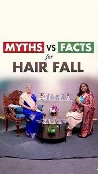 Hairfall: Myth & Fact