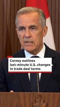 Carney outlines last-minute U.S. changes in trade deal terms