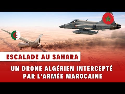 Sahara: An Algerian drone intercepted by Moroccan forces sends a strong message to Algeria