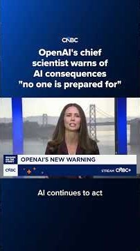 OpenAI's chief scientist warns of AI consequences 'no one is prepared for'