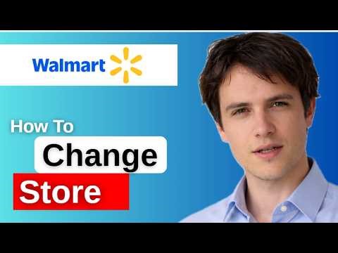 How To Change Store On Walmart 2026