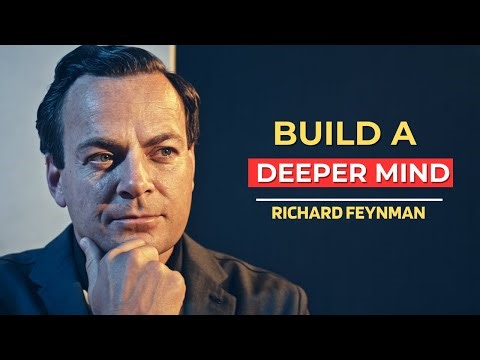 Build a Mind That Understands Deeply | Richard Feynman