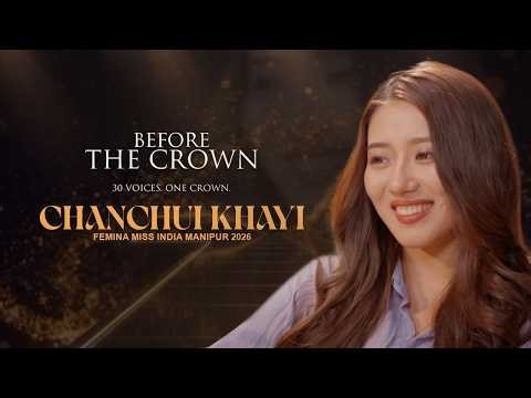Before The Crown: Femina Miss India Manipur 2026 Chanchui Khayi on Determination & Dreams