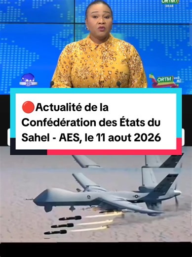 🔴Actualité de la Confédération des États du Sahel - AES, le 11 aout 2026🔴